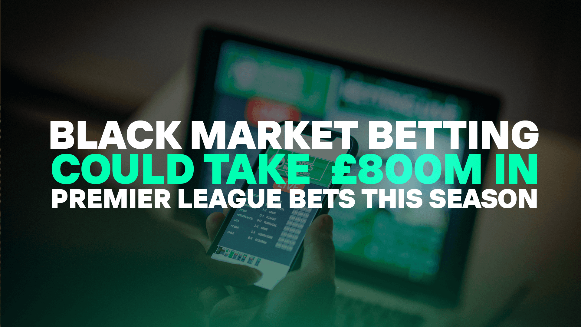 Black Market Betting Could Take £800M in Premier League Bets This Season
