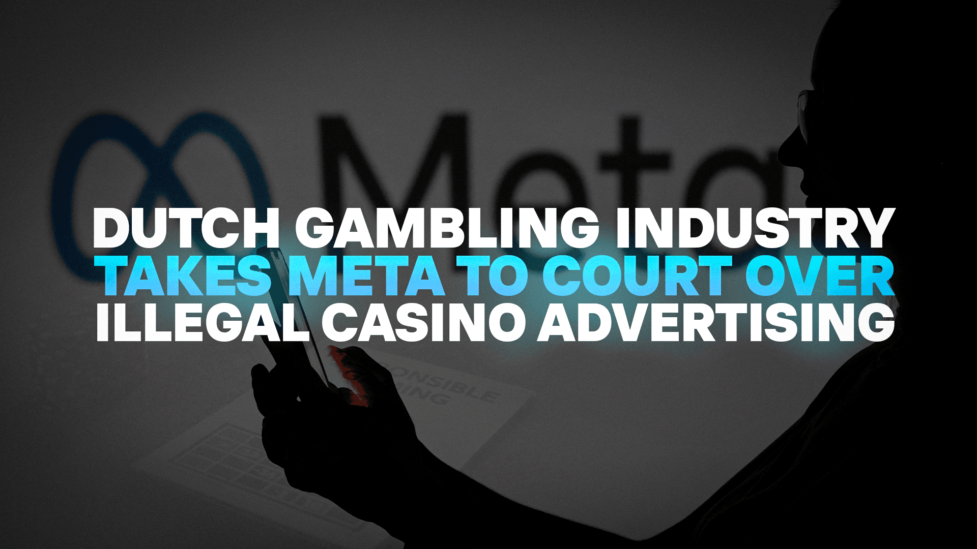 Dutch Gambling Industry Takes Meta to Court Over Illegal Casino Advertising