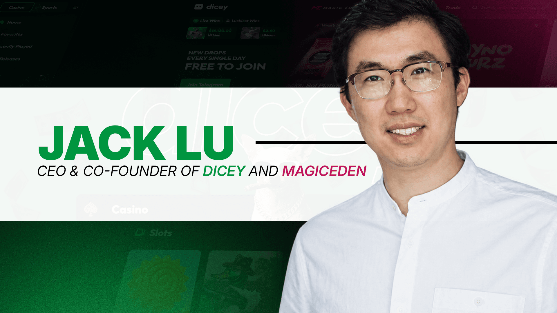 From Magic Eden to Dicey: Jack Lu’s Next Move in Crypto